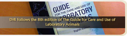 DVR follows the 8th edition of The Guide for Care and Use of Laboratory Animals